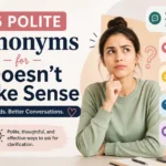 polite synonyms for doesnt make sense