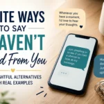 polite ways to say i havent heard from you