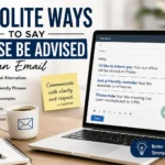 polite ways to say please be advised in an email